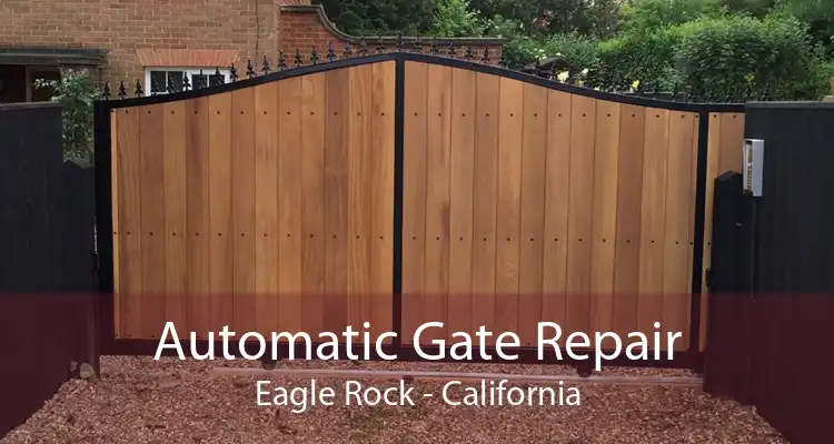 Automatic Gate Repair Eagle Rock - California