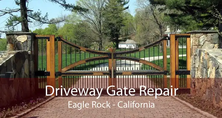 Driveway Gate Repair Eagle Rock - California
