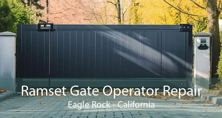 Ramset Gate Operator Repair Eagle Rock - California