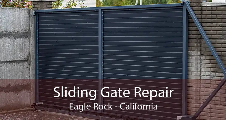 Sliding Gate Repair Eagle Rock - California