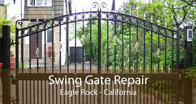 Swing Gate Repair Eagle Rock - California