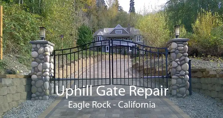 Uphill Gate Repair Eagle Rock - California